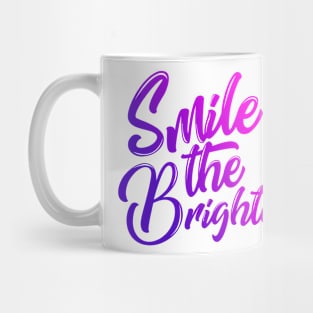 Smile the brightest Mug